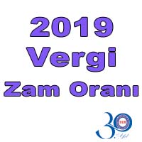 2019 Yeniden Deerleme Oran - 2019 Vergi Zamm Oran