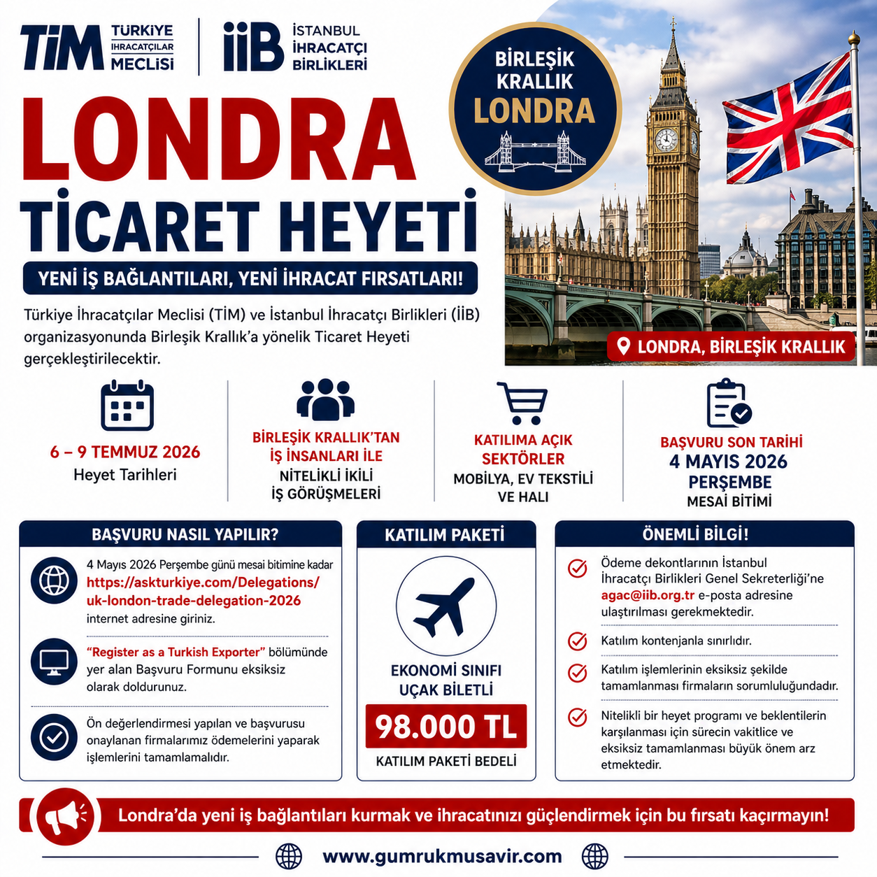 �NG�LTERE'YE T�CARET HEYET�: �HRACAT�ILARA YEN� FIRSATLAR