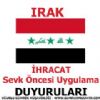 Irak ve Irakin kuzeyine yapilacak gida rnleri ihracatinda; sevk ncesi inceleme uygulamasi 01 Eyll 2012 tarihine ertelendi.